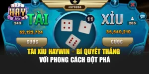 Tài Xỉu Haywin – Bí Quyết Thắng Với Phong Cách Đột Phá