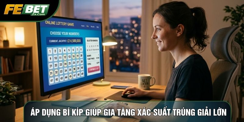 Áp dụng bí kíp giúp gia tăng xác suất trúng giải lớn