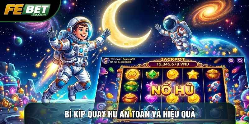 Bí kíp quay hũ an toàn và hiệu quả