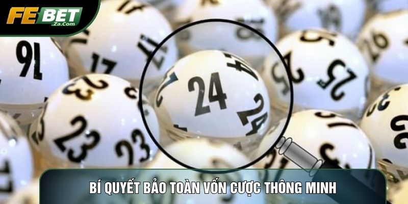 Bí quyết bảo toàn vốn cược thông minh
