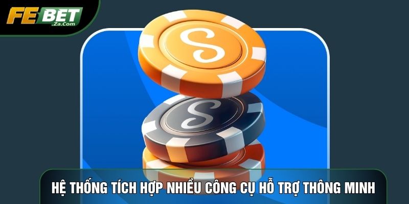 Hệ thống tích hợp nhiều công cụ hỗ trợ thông minh