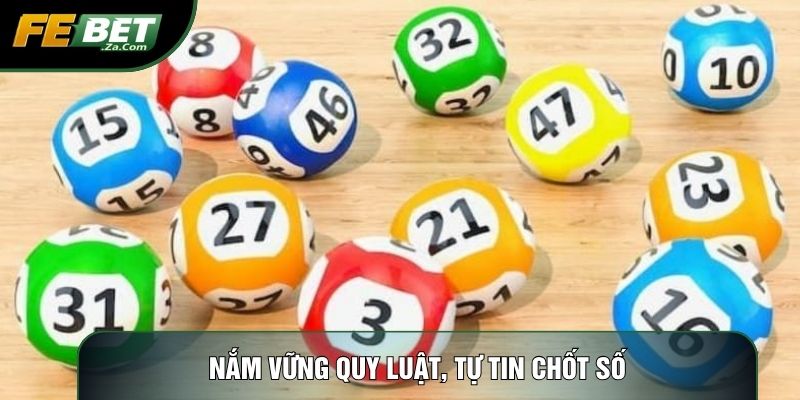 Nắm vững quy luật, tự tin chốt số
