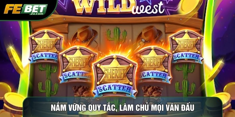 Nắm vững quy tắc, làm chủ mọi ván đấu