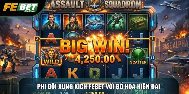 Phi đội xung kích Febet với đồ họa hiện đại