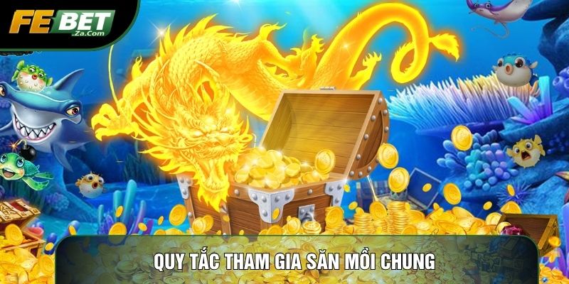 Quy tắc tham gia săn mồi chung
