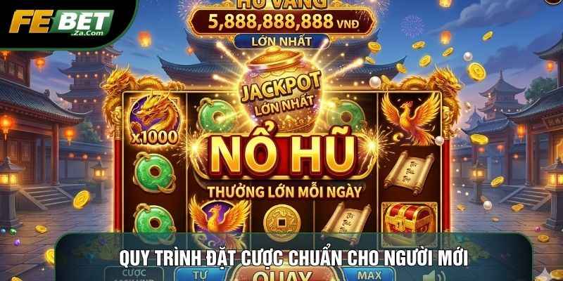 Quy trình đặt cược chuẩn cho người mới